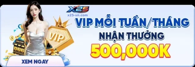 Khuyến Mãi X25 – Cập Nhật Ưu Đãi Hấp Dẫn